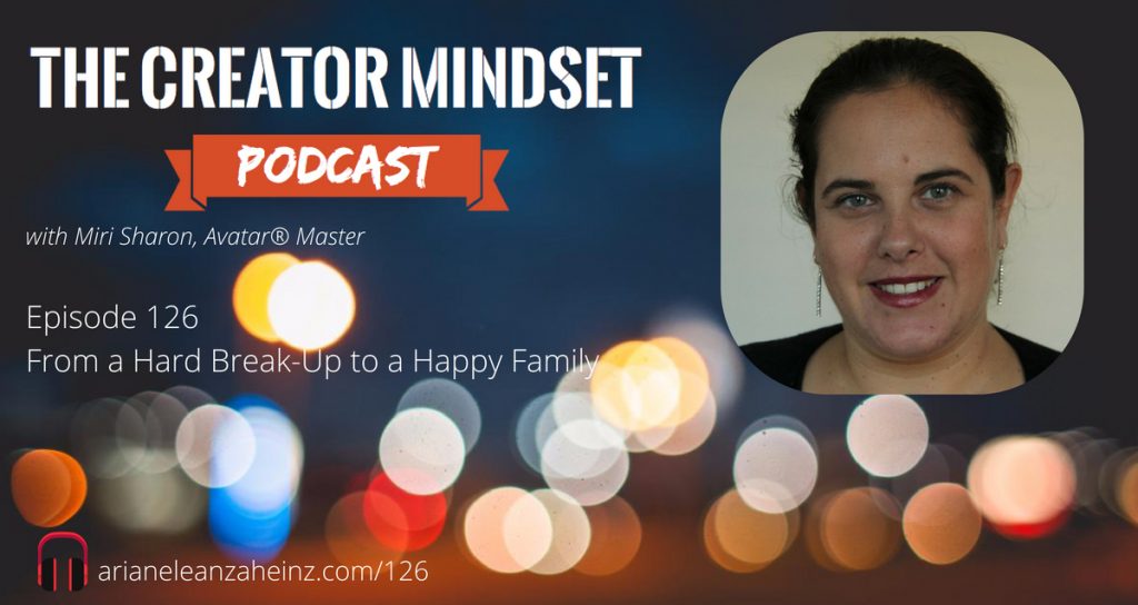 Episode 126: From a Hard Break-Up to a Happy Family with Miri Sharon