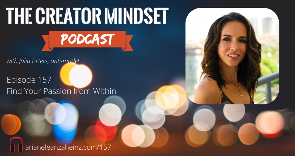 Episode 157: Find Your Passion from Within with Julia Peters